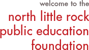 Welcome to the North Little Rock Public Education Foundation